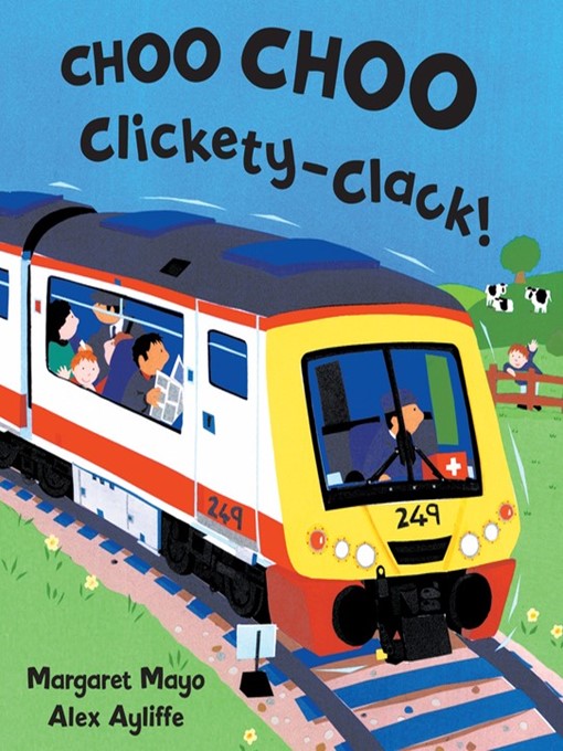 Title details for Choo Choo Clickety-Clack! by Margaret Mayo - Available